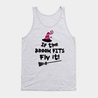 If The Broom Fits Fly It! Halloween Tank Top